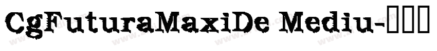 CgFuturaMaxiDe Mediu字体转换
